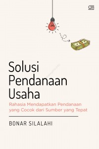 Image of Solusi Pendanaan Usaha : Rahasia Mendapatkan Pendanaan yang Cocok dari Sumber yang Tepat